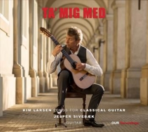 Larsen Kim - Ta Mig Med: Songs For Classical Gui in der Gruppe CD bei Bengans Skivbutik AB (3999594)