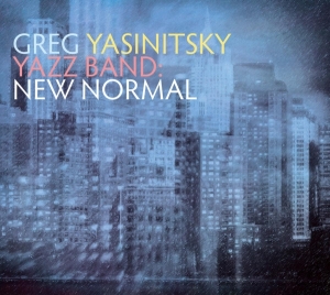 Greg Yasinitsky - Yazz Band: New Normal in der Gruppe CD / Jazz/Blues bei Bengans Skivbutik AB (4000733)