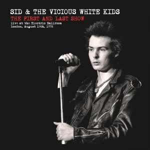 Sid & The Vicious White Kids - First And Last Show (Vinyl Lp) in der Gruppe VINYL bei Bengans Skivbutik AB (4000915)
