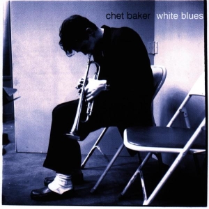 Baker Chet - White Blues in der Gruppe CD / Jazz bei Bengans Skivbutik AB (4002715)