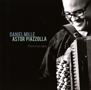 Mille Daniel - Astor Piazzolla - Cierra Tus Ojos in der Gruppe Övrigt / bei Bengans Skivbutik AB (4005350)