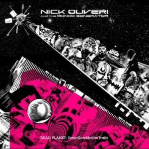 Oliveri Nick & The Mondo Generator - Dead Planet : Sonicslowmotiontrails in der Gruppe CD / Rock bei Bengans Skivbutik AB (4007632)
