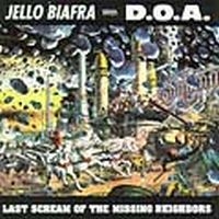 Biafra Jello With Doa - Last Scream Of The Missing Neighbor in der Gruppe CD bei Bengans Skivbutik AB (4008087)