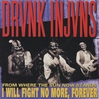 Drunk Injuns - From Where The Sun Now Stands I Wil in der Gruppe CD / Pop-Rock bei Bengans Skivbutik AB (4008169)