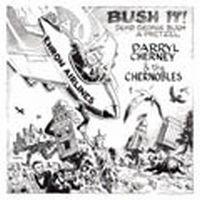 Cherney Darryl And The Chernobles - Bush It / Send George Bush A Pretze in der Gruppe CD bei Bengans Skivbutik AB (4008175)