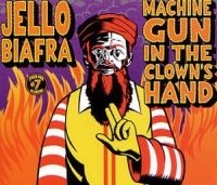 Biafra Jello - Machine Gun In Clowns Head in der Gruppe CD / Pop-Rock bei Bengans Skivbutik AB (4008176)