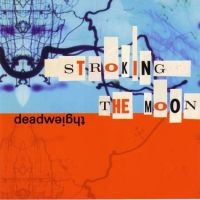 Deadweight - Stroking The Moon in der Gruppe CD / Pop-Rock bei Bengans Skivbutik AB (4008185)