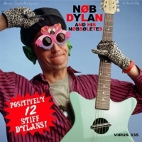 Nob Dylan And His Nobsoletes - Positively 12 Stiff Dylans in der Gruppe CD / Pop-Rock bei Bengans Skivbutik AB (4008210)