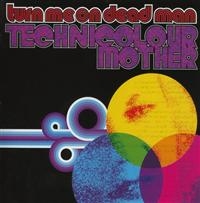 Turn Me On Dead Man - Technicolourmother in der Gruppe CD bei Bengans Skivbutik AB (4008225)