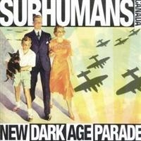 Subhumans - New Dark Age Parade in der Gruppe CD / Pop-Rock bei Bengans Skivbutik AB (4008229)
