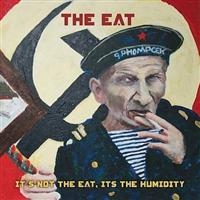 Eat - Its Not The Eat Its The Humidity in der Gruppe CD / Pop-Rock bei Bengans Skivbutik AB (4008235)