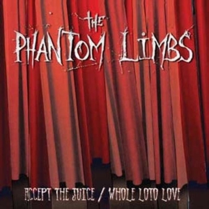 Phantom Limbs - Accept The Juice / Whole Loto Love in der Gruppe CD bei Bengans Skivbutik AB (4008243)