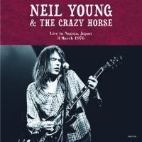Young Neil & The Crazy Horse - Live In Nagoya Japan March 3, 1976 in der Gruppe VINYL / Jazz bei Bengans Skivbutik AB (4008500)