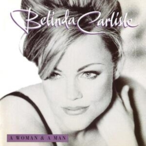 Carlisle Belinda - A Woman And A Man (25Th Anniversary in der Gruppe VINYL / Pop-Rock bei Bengans Skivbutik AB (4009404)