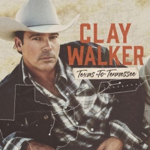 Walker Clay - Texas To Tennessee in der Gruppe CD bei Bengans Skivbutik AB (4009488)