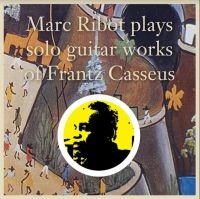 Ribot Marc - Plays Solo Guitar Works Of Frantz C in der Gruppe UNSERE TIPPS / Freitagsveröffentlichungen / 2025-06-20 bei Bengans Skivbutik AB (4009491)