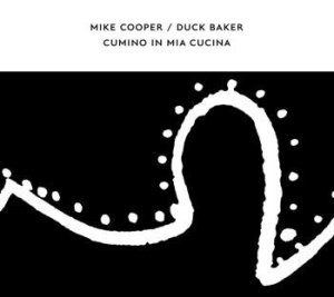 Mike Cooper / Duck Baker - Cumino In Mia Cucina in der Gruppe CD / Pop-Rock bei Bengans Skivbutik AB (4009512)