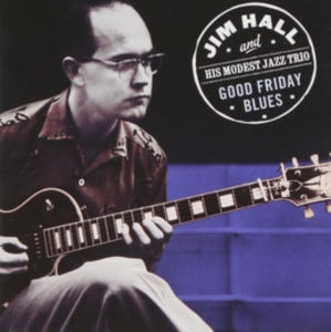 Jim  - & His Modest Jazz Trio- Hall - Goodvfriday Blues in der Gruppe CD / Jazz bei Bengans Skivbutik AB (4011001)
