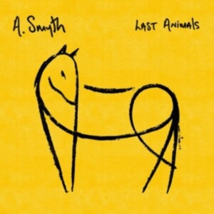 A. Smyth - Last Animals (Yellow Vinyl) in der Gruppe VINYL / Pop-Rock bei Bengans Skivbutik AB (4011400)