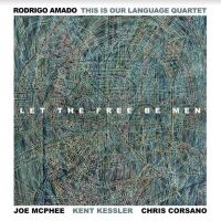 RODRIGO AMADO THIS IS OUR LANGUAGE - LET THE FREE BE MEN in der Gruppe CD / Jazz bei Bengans Skivbutik AB (4011462)