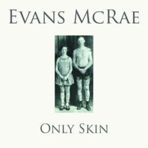 Mcrae Evans - Only Skin in der Gruppe CD / Rock bei Bengans Skivbutik AB (4012733)