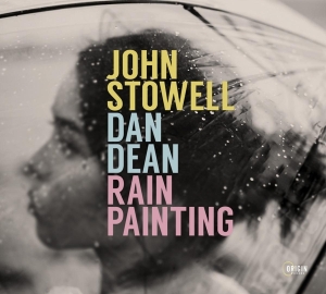 John Stowell & Dan Dean - Rain Painting in der Gruppe CD bei Bengans Skivbutik AB (4013373)