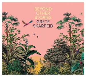 Grete Skarpeid - Beyond Other Stories in der Gruppe CD / Jazz bei Bengans Skivbutik AB (4013374)