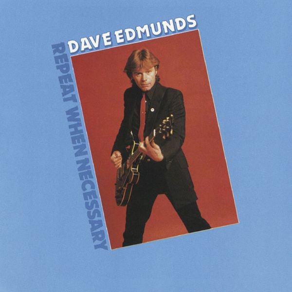 Dave Edmunds - Repeat When Necessary in der Gruppe CD / Pop-Rock bei Bengans Skivbutik AB (4013392)