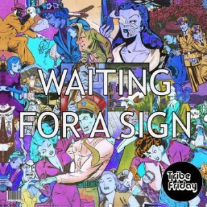 Tribe Friday - Chasing Pictures Waiting For A Sign in der Gruppe Labels / Bengans Vertrieb bei Bengans Skivbutik AB (4013682)