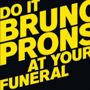 Pronsato Bruno - Do It At Your Funeral in der Gruppe VINYL / Pop-Rock bei Bengans Skivbutik AB (4014089)
