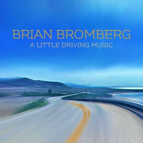 Bromberg Brian - A Little Driving Music in der Gruppe Övrigt /  bei Bengans Skivbutik AB (4014221)