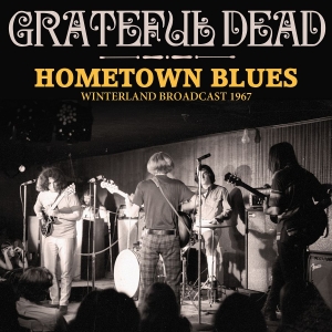 Grateful Dead - Hometown Blues (Live Broadcasts 196 in der Gruppe Minishops / Grateful Dead bei Bengans Skivbutik AB (4014548)