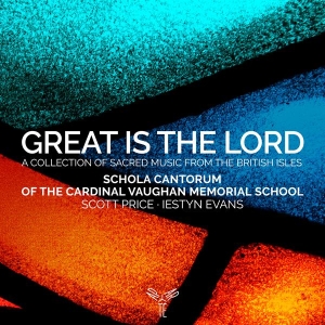 Schola Cantorum Of The Cardinal Vaughan Memorial School - Great Is The Lord in der Gruppe CD bei Bengans Skivbutik AB (4014620)