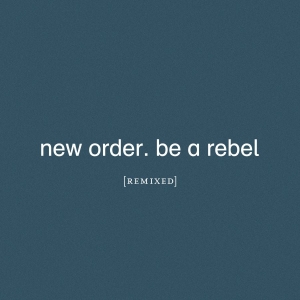 New Order - Be A Rebel Remixed in der Gruppe CDON_Kommande / CDON_Kommande_VInyl bei Bengans Skivbutik AB (4015563)