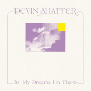 Shaffer Devin - In My Dreams I'm There in der Gruppe CD / Pop-Rock bei Bengans Skivbutik AB (4015594)