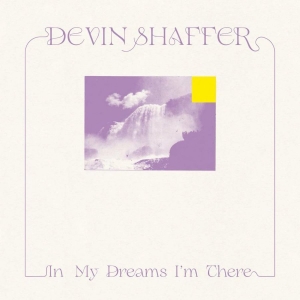 Shaffer Devin - In My Dreams I'm There in der Gruppe CD / Pop-Rock bei Bengans Skivbutik AB (4015594)