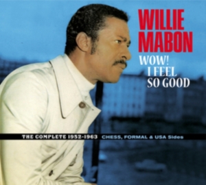 Willie Mabon - Wow! I Feel So Good - The Complete 1952-1962 Ches, Formal & Usa Sides. in der Gruppe CD / Pop-Rock,RnB-Soul,Övrigt bei Bengans Skivbutik AB (4018232)