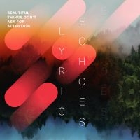 Lyric Echoes - Beautiful Things Donæt Ask For Atte in der Gruppe CD bei Bengans Skivbutik AB (4019302)