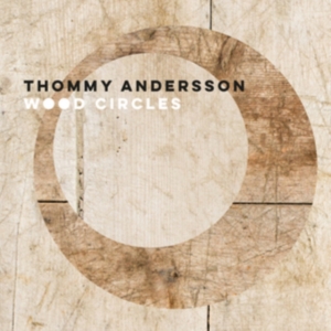 Andersson Thommy - Wood Circles in der Gruppe CD / Jazz bei Bengans Skivbutik AB (4019304)