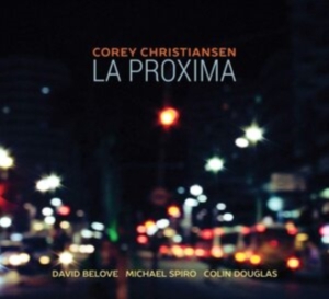 Corey Christiansen - La Proxima in der Gruppe CD / Jazz bei Bengans Skivbutik AB (4020025)