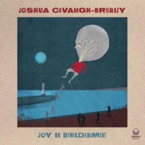 Cavanagh-Brierley Joshua - Joy In Bewilderment in der Gruppe CD bei Bengans Skivbutik AB (4020583)