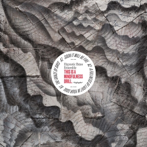 Hypnotic Brass Ensemble - This Is A Mindfulness Drill. (Opaqu in der Gruppe VINYL / Pop-Rock bei Bengans Skivbutik AB (4020739)
