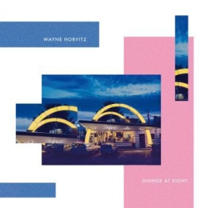 Horvitz Wayne - Dinner At Eight in der Gruppe VINYL / Rock bei Bengans Skivbutik AB (4022217)