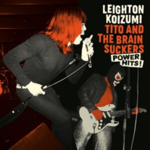 Koizumi Leighton & Tito And The Bra - Power Hits in der Gruppe VINYL / Pop-Rock bei Bengans Skivbutik AB (4022235)