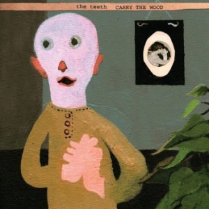 Teeth - Carry The Wood in der Gruppe CD / Rock bei Bengans Skivbutik AB (4022297)