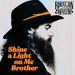 Robert Jon & The Wreck - Shine A Light On Me Brother in der Gruppe CD / Country,Jazz bei Bengans Skivbutik AB (4022318)