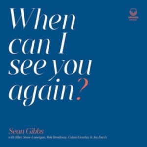 Gibbs Sean - When Can I See You Again? in der Gruppe CD / Jazz bei Bengans Skivbutik AB (4022331)