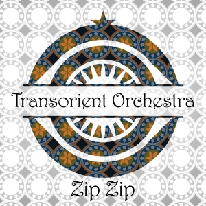 Transorient Orchestra - Zip Zip in der Gruppe CD bei Bengans Skivbutik AB (4022718)