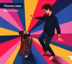 Thomas Leleu - Born To Groove in der Gruppe CD / Jazz bei Bengans Skivbutik AB (4022719)