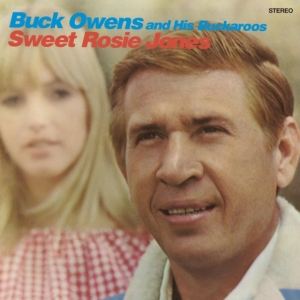 Buck Owens And His Buckaroos - Sweet Rosie Jones in der Gruppe CD / Country bei Bengans Skivbutik AB (4022973)